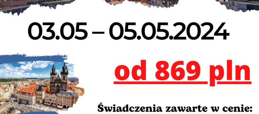 Praga – Weekend Majowy – Biuro Geotour Poleca – tel 500556600
